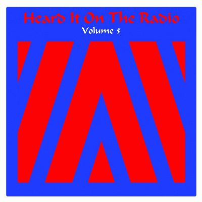 Hard Rock / AOR Heaven V.A. Heard It On The Radio Vol.5 [Rdeg] (2011)